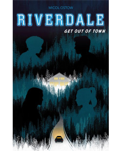 Riverdale - t02 - riverdale - get out of town (2e roman officiel derive de la serie netflix)