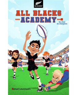 All blacks academy - tome 1 - un reve de champion
