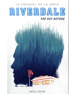 Riverdale - t01 - riverdale - the day before (prequel officiel de la serie netflix)