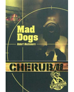 Cherub - t08 - cherub mission 8: mad dogs