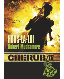 Cherub - t16 - cherub mission 16 : hors-la-loi