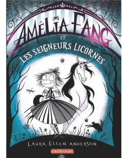 Amelia fang - vol02 - les seigneurs licornes