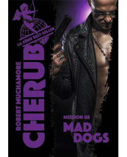 Cherub - t08 - cherub - mission 8 : mad dogs