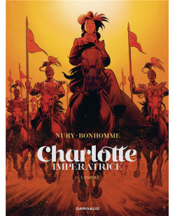 Charlotte imperatrice  - tome 2 - l'empire