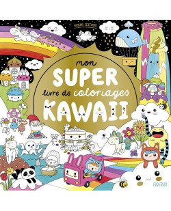 Mon super livre de coloriages - kawaii