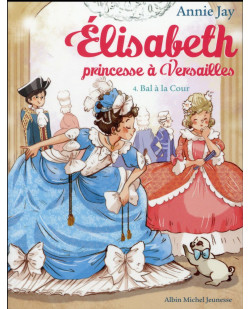 Elisabeth, princesse a versailles - elisabeth t4 bal a la cour