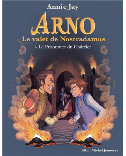 Arno, le valet de nostradamus - arno t4 le prisonnier du chatelet