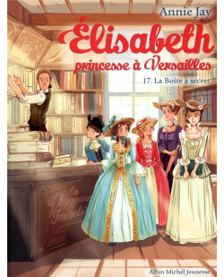 Elisabeth, princesse a versailles - elisabeth t17 la boite a secret