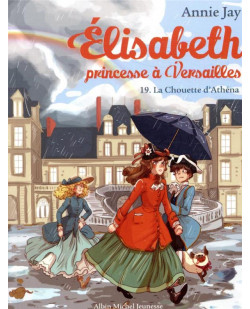 Elisabeth, princesse a versailles - elisabeth t19 la chouette d-athena