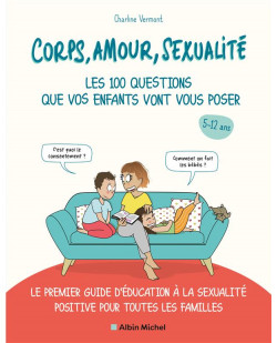 Corps, amour, sexualite : les 100 questions que vos enfants vont vous poser (edition 2021) - le prem