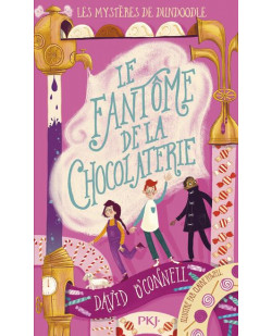 Les mysteres de dundoodle - tome 1 le fantome de la chocolaterie - vol01