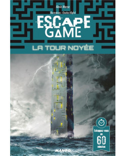 Escape game : la tour noyee - echappez-vous en 60 minutes !