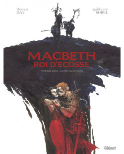 Macbeth, roi d-ecosse - tome 01 - le livre des sorcieres