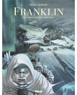 Franklin - les prisonniers de l-arctique