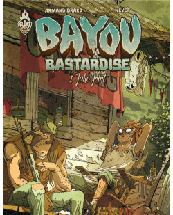 Bayou bastardise - tome 1 - juke joint