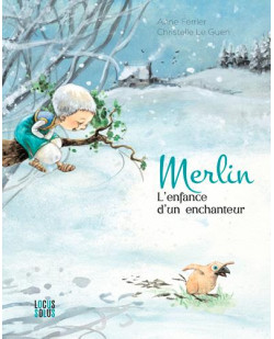Merlin, l'enfance d'un enchanteur