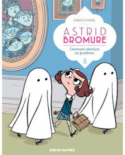 Astrid bromure tome2 comment atomiser les fantomes