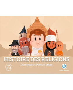 Histoire des religions - les croyances a travers le monde