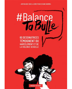 Balance ta bulle - 62 dessinatrices temoignent du harcelement et de la violence sexuelle
