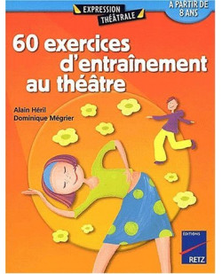 60 exercices d-entrainement au theatre - tome 1