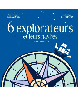 6 explorateurs et leurs navires (livre pop-up)