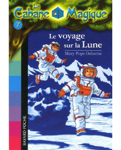 La cabane magique, tome 07 - le voyage sur la lune