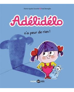 Adelidelo, tome 04 - adelidelo n-a peur de rien !