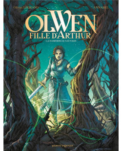 Olwen, fille d'arthur - tome 01 - la damoiselle sauvage