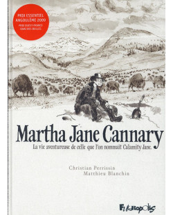 Martha jane cannary (1852-1903) - la vie aventureuse de celle que l-on nommait calamity jane