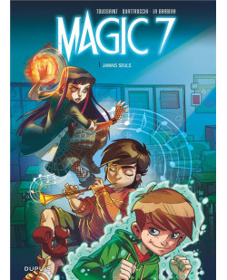 Magic 7 - tome 1 - jamais seuls