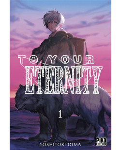 To your eternity t01