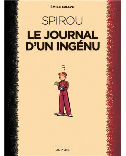 Le spirou d-emile bravo - tome 1 - le journal d-un ingenu / nouvelle edition (2018)