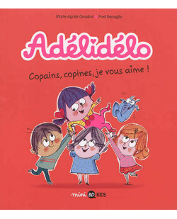 Adelidelo, tome 05 - copains, copines, je vous aime !
