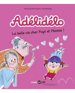 Adelidelo, tome 07 - la belle vie avec papi et mamie