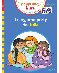 Sami et julie- special dys (dyslexie)  la pyjama party de julie