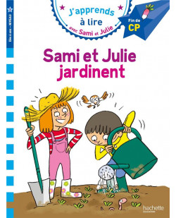 Sami et julie cp niveau 3 : sami et julie jardinent