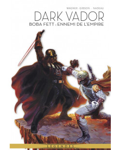 La legende de dark vador t07 : boba fett - ennemi de l'empire