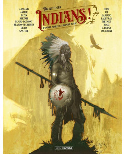 Indians ! - t01 - indians ! - vol. 01 - histoire complete - l-ombre noire de l-homme blanc