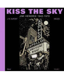 Kiss the sky - t01 - kiss the sky - volume 1 - jimi hendrix 1942-1970