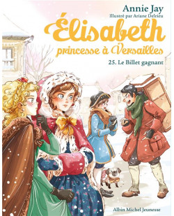 Elisabeth, princesse a versailles - elisabeth t25 le billet gagnant