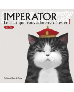 Imperator t1 - le chat que vous adorerez detester