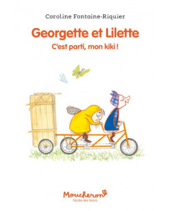 Georgette et lilette - tome 2 - c'est parti, mon kiki !