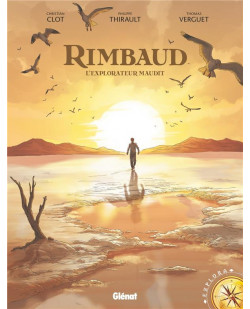 Rimbaud - l'explorateur maudit