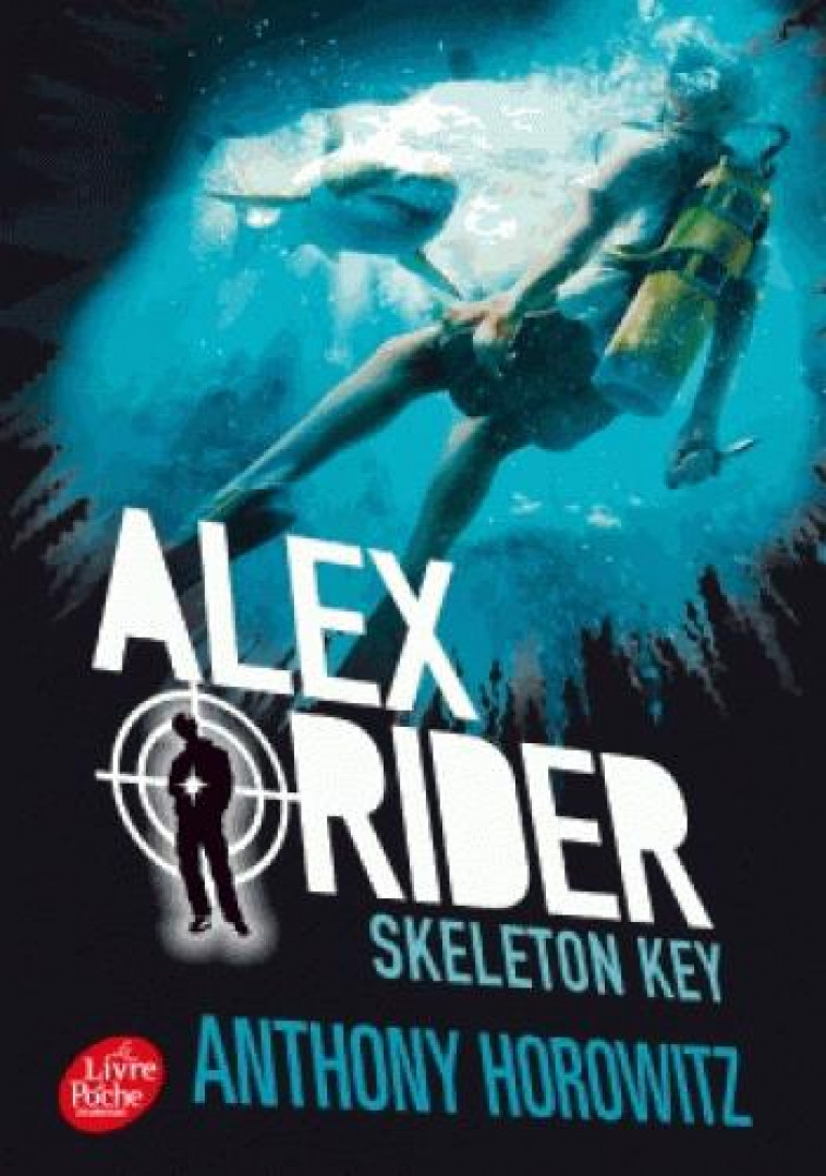 ALEX RIDER - TOME 3 - SKELETON KEY - HOROWITZ/SCHRAMM - Le Livre de poche jeunesse