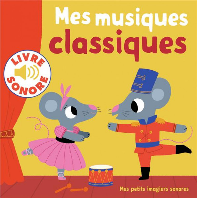 MES MUSIQUES CLASSIQUES - 6 MUSIQUES A ECOUTER, 6 IMAGES A REGARDER - COLLECTIF/BILLET - Gallimard-Jeunesse Musique