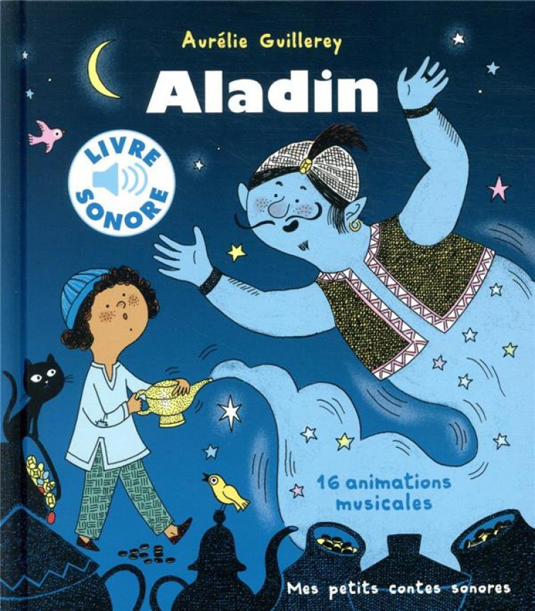 ALADIN - 16 ANIMATIONS MUSICALES - COLLECTIF/GUILLEREY - GALLIMARD