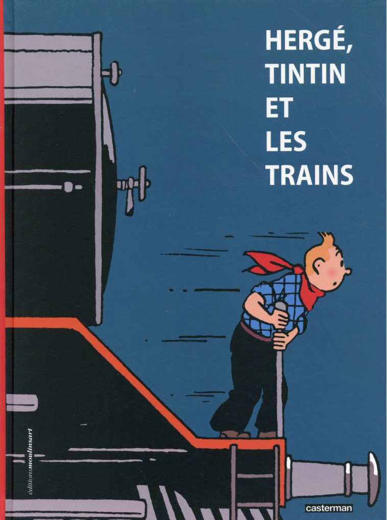 HERGE, TINTIN ET LES TRAINS - VERLEY/CRESPEL/HERGE - Casterman