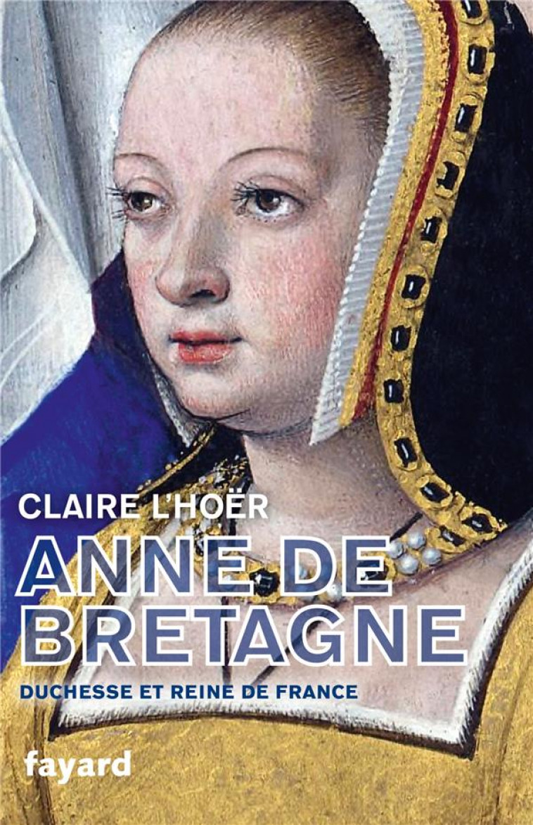ANNE DE BRETAGNE - L-HOER CLAIRE - FAYARD