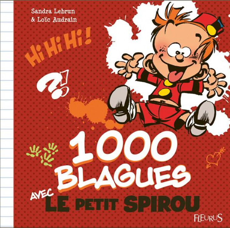 1000 BLAGUES AVEC LE PETIT SPIROU - AUDRAIN/LEBRUN - FLEURUS