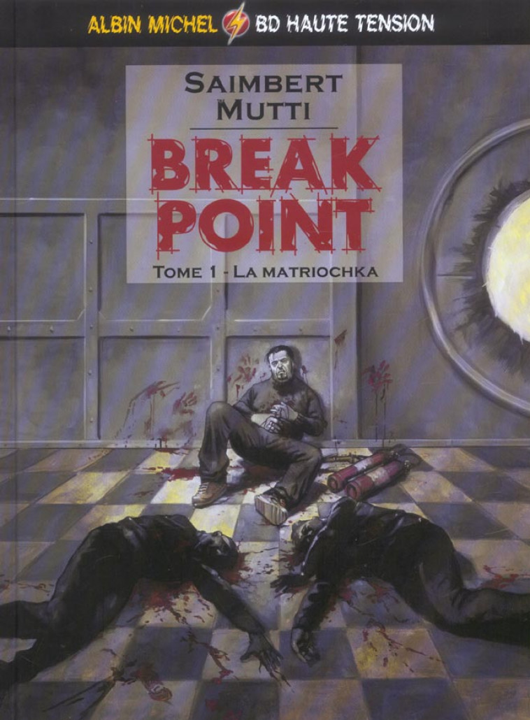 BREAK POINT - TOME 01 - LA MATRIOCHKA - SAIMBERT/MUTTI - ALBIN MICHEL